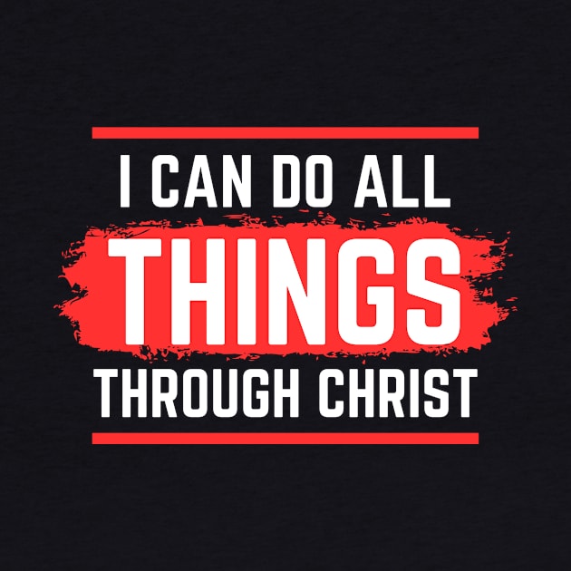 I Can Do All Things Through Christ | Christian Saying by All Things Gospel